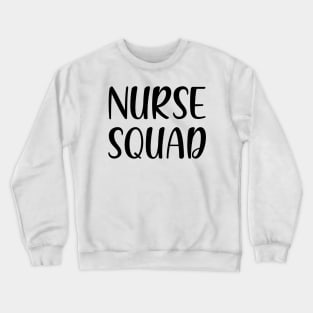 Nurse Squad Crewneck Sweatshirt